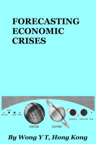 Title: Forecasting Economic Crises, Author: Wong Y T