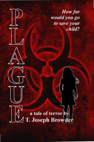 Title: Plague, Author: T. Joseph Browder