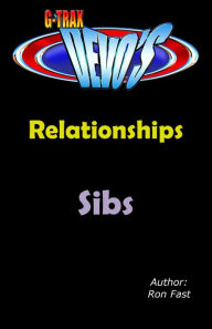 Title: G-TRAX Devo's-Relationships: Sibs, Author: Ron Fast