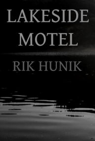 Title: Lakeside Motel, Author: Rik Hunik