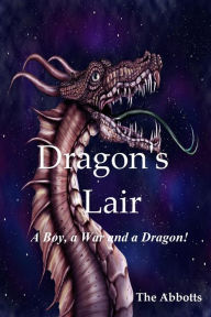 Title: Dragon's Lair: A Boy, a War and a Dragon!, Author: The Abbotts