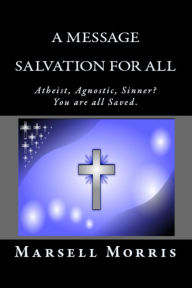 Title: A Message: Salvation For All, Author: Marsell Morris