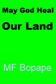 Title: May God Heal Our Land, Author: MF Bopape