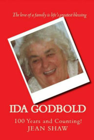 Title: Ida Godbold: 100 Years and Counting!, Author: Jean Shaw