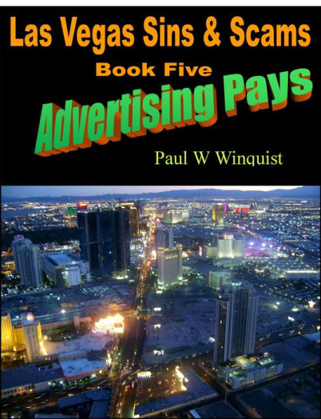 Las Vegas Sins and Scams - Book Five - Advertising Pays (Las Vegas Sins & Scams - Book 5 - Advertising Pays)