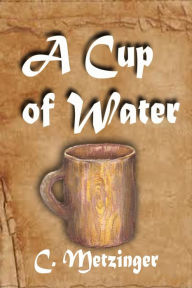 Title: A Cup of Water, Author: C. Fennessy