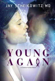 Title: Young Again, Author: Jay Scheikowitz