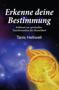 Title: Erkenne deine Bestimmung, Author: Tanis Helliwell