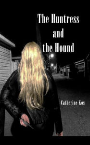 Title: The Huntress and The Hound, Author: Catherine Kos