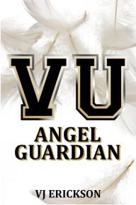 Title: Angel Guardian: Book Three of the Vampire University Series, Author: VJ Erickson