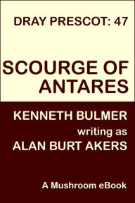 Title: Scourge of Antares [Dray Prescot #47], Author: Alan Burt Akers