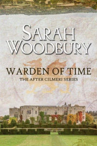 Title: Warden of Time, Author: Sarah Woodbury