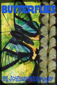 Title: Butterflies -but not the usual kind, Author: Joy Bassetti-Kruger