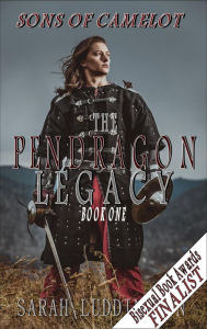 Title: The Pendragon Legacy: Sons Of Camelot Book One, Author: Sarah Luddington