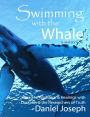 Swimming With The Whale - Miracles, Wonders and Healings with Daskalos and the Researchers of Truth (Third Edition)