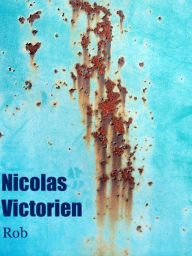 Title: Rob, Author: Nicolas Victorien