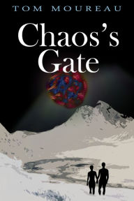 Title: Chaos's Gate, Author: Tom Moureau