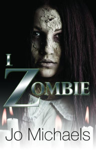 Title: I, Zombie, Author: Jo Michaels