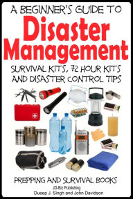 Title: A Beginner's Guide to Disaster Management, Author: Dueep J. Singh