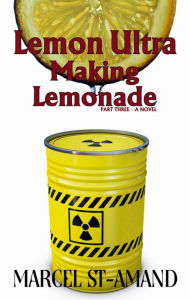 Title: Lemon Ultra: Making Lemonade, Author: Marcel St-Amand