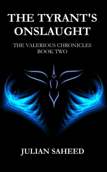 The Tyrant's Onslaught (The Valerious Chronicles: Book Two)