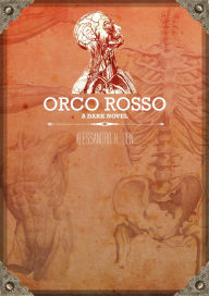 Title: Orco Rosso: A Dark Novel, Author: Alessandro H. Den