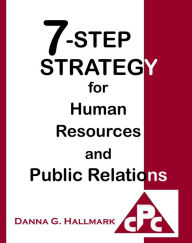 Title: 7-Step Strategy for Human Resources and Public Relations, Author: Danna G Hallmark