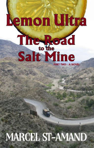 Title: Lemon Ultra: The Road to the Salt Mine, Author: Marcel St-Amand