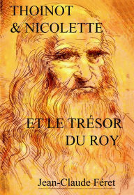 Title: Thoinot & Nicolette et le trésor du Roy, Author: Jean-Claude Féret