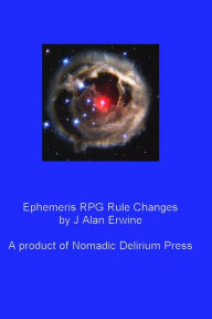 Title: Ephemeris RPG Rule Changes, Author: J Alan Erwine