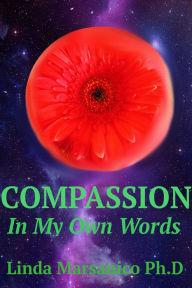 Title: Compassion: In My Own Words, Author: Linda Marsanico