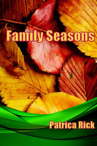 Title: Family Seasons, Author: Patricia Rick