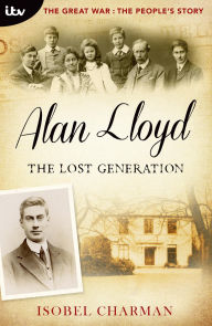 Title: Alan Lloyd - The Lost Generation, Author: Isobel Charman