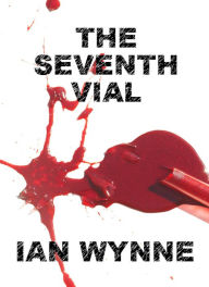 Title: The Seventh Vial, Author: Ian Wynne