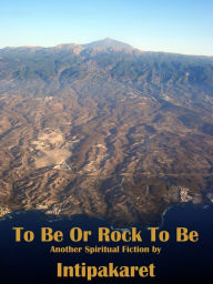 Title: To Be Or Rock To Be, Author: Intipakaret