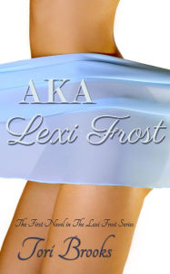 Title: AKA Lexi Frost, Author: Tori Brooks