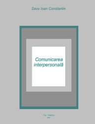 Title: Comunicarea interpersonala, Author: Savu Ioan-Constantin