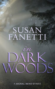 Title: In Dark Woods (Signal Bend Series), Author: Susan Fanetti