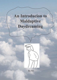 Title: An Introduction to Maladaptive Daydreaming, Author: Pen