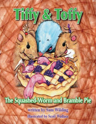 Title: Tiffy and Toffy: The Squashed Worm and Bramble Pie, Author: Neetah Books
