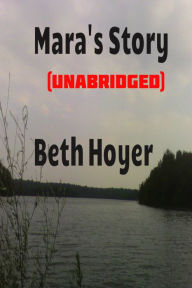 Title: Mara's Story (Unabridged), Author: Beth Hoyer