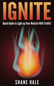 Title: Shane Hale's Ignite Over 100 Free Traffic Resources, Author: Shane Hale