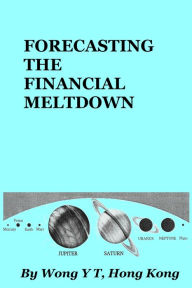 Title: Forecasting the Financial Meltdown, Author: Wong Y T