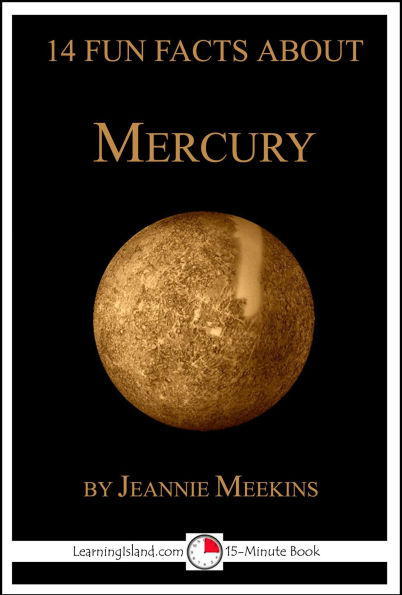 14 Fun Facts About Mercury: A 15-Minute Book (15-Minute Books, #123)
