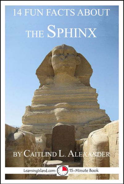 14 Fun Facts About the Sphinx: A 15-Minute Book