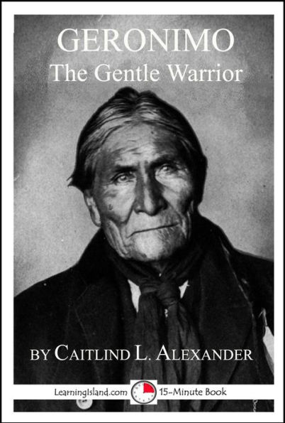 Geronimo: The Gentle Warrior