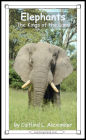 Elephants: The Kings of the Land (15-Minute Books, #68)