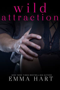 Title: Wild Attraction (A Wild Prequel), Author: Emma Hart