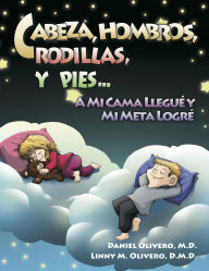 Title: Cabeza, Hombros, Rodillas, Y Pies...A Mi Cama Llegué Y Mi Meta Logré, Author: Daniel Olivero