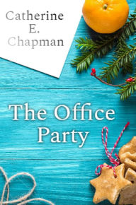 Title: The Office Party, Author: Catherine E. Chapman